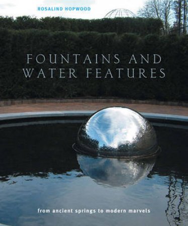 Fountains and Water Features by Rosalind Hopwood