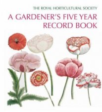 RHS A Gardeners Five Year Record Book