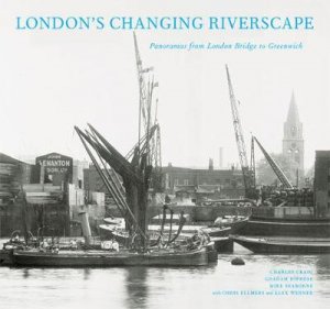 Londons Changing Riverscape by Various