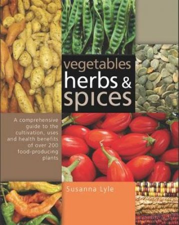 Vegetables, Herbs and Spices by Various