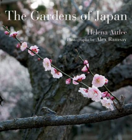 The Gardens Of Japan by Helena Attlee