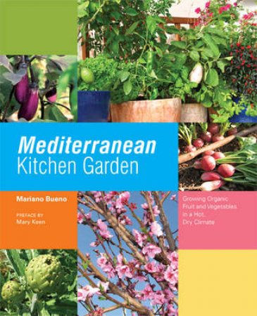 Mediterranean Kitchen Garden by Mariano Bueno