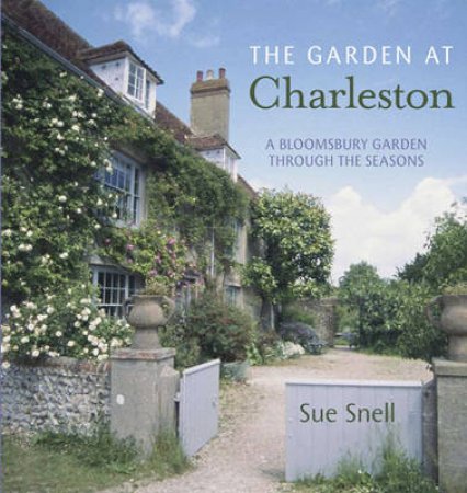 The Garden at Charleston by Sue Snell