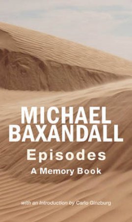 Episodes by Michael Baxandall