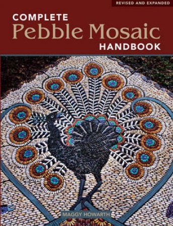 Complete Pebble Mosaic Handbook by Maggy Howarth