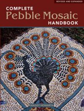 Complete Pebble Mosaic Handbook