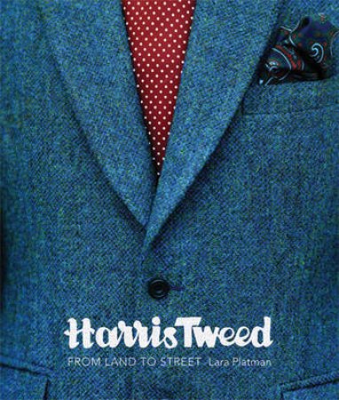 Harris Tweed by Lara Platman