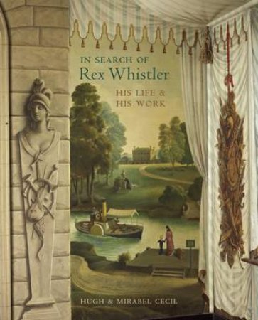 In Search of Rex Whistler by Mirabel Cecil & Hugh  Cecil