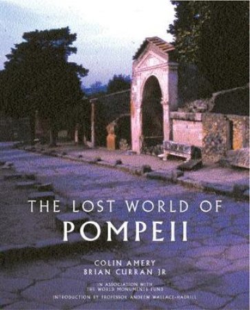 The Lost World of Pompeii by Colin Amery & Brian  Curran