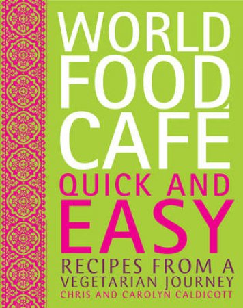 World Food Cafe by Chris Caldicott & Carolyn Caldicott