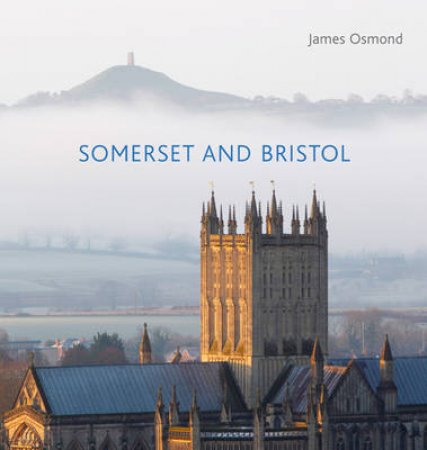 Somerset and Bristol by James Osmond