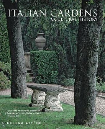 Italian Gardens by Helena Attlee & Alex  Ramsay