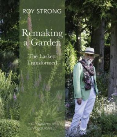 Remaking a Garden by Roy Strong