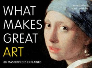 What Makes Great Art by Andy Pankhurst & Lucinda Hawksley