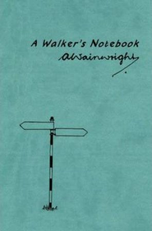 A Walker's Notebook by Alfred Wainwright