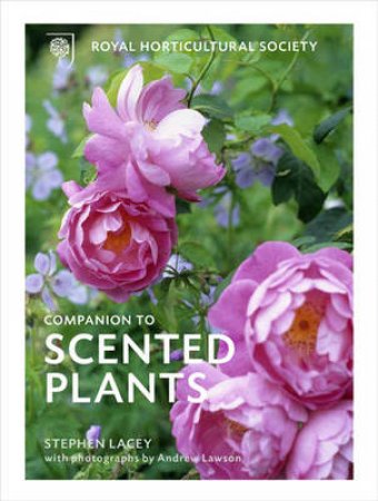 The RHS Companion to Scented Plants by Various