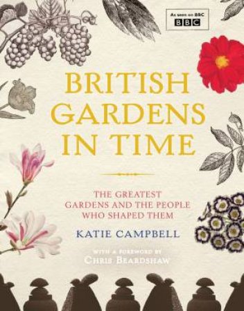 British Gardens in Time by Katie Campbell