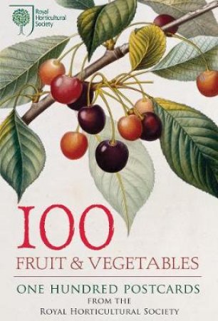 100 Fruit & Vegetables: 100 Postcards from The Royal Horticultural Society by Various