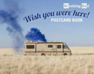 Breaking Bad: Wish You Were Here Postcard Book by Various