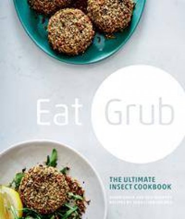 Eat Grub by Shami Radia & Neil Whippey & Sebastian Holmes