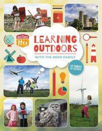 Learning Outdoors with the Meek Family by Tim Meek & Kerry Meek