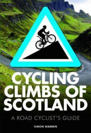 Cycling Climbs Of Scotland by Various