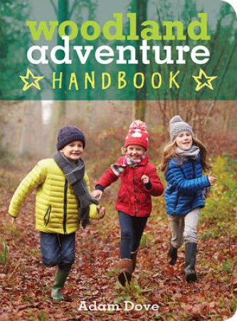 Woodland Adventure Handbook by Adam Dove