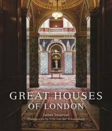 Great Houses of London by James Stourton