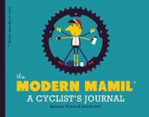 The Modern MAMIL (Middle-aged Man in Lycra): A cyclist's journal by Various