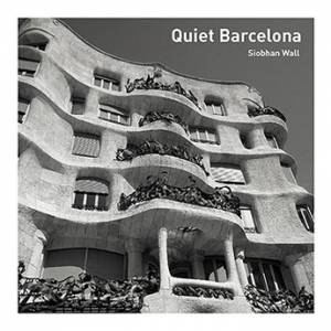 Quiet Barcelona by Siobhan Wall & Cristina Peralta