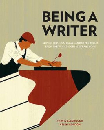 Being a Writer by Travis Elborough, Helen Gordon & Joey Guidone