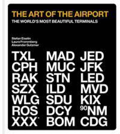 The Art Of The Airport by Alexander Gutzmer & Laura Frommberg & Stefan Eiselin