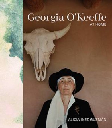 Georgia O'Keeffe At Home by Alicia Inez Guzman