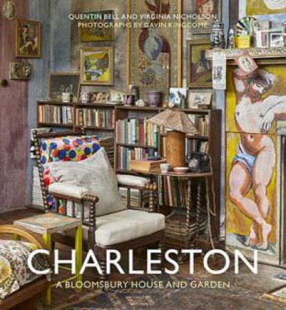 Charleston by Quentin Bell & Virginia Nicholson