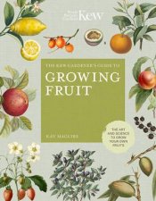 The Kew Gardeners Guide To Growing Fruit