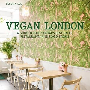 Vegan London by Serena Lee