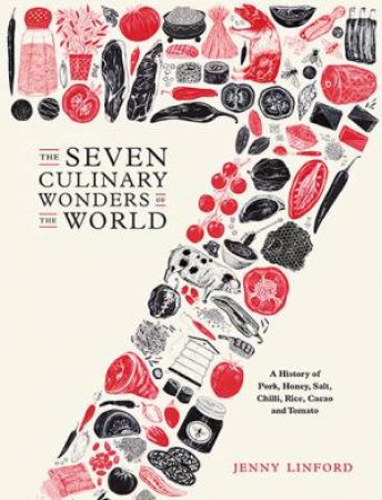 The Seven Culinary Wonders of the World by Jenny Linford