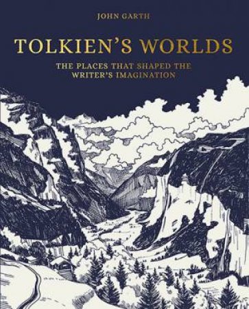 Tolkien's Worlds by John Garth