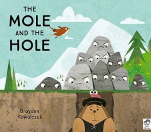 The Mole And The Hole by Brayden Kowalczuk