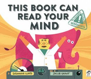 This Book Can Read Your Mind by Susannah Lloyd & Jacob Grant