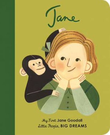 My First Little People, Big Dreams: Jane Goodall by Isabel Sanchez Vegara & Beatrice Cerocchi