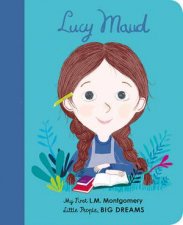 My First Little People Big Dreams Lucy Maud Montgomery