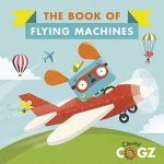 Clever Cogz The Book Of Flying Machines