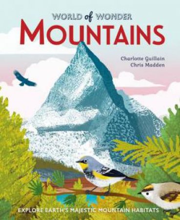 Worlds Of Wonder: Mountains by Charlotte Guillain & Eleanor Taylor