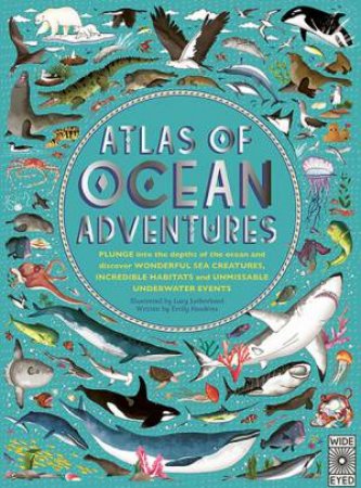 Atlas Of Ocean Adventures by Lucy Letherland & Emily Hawkins