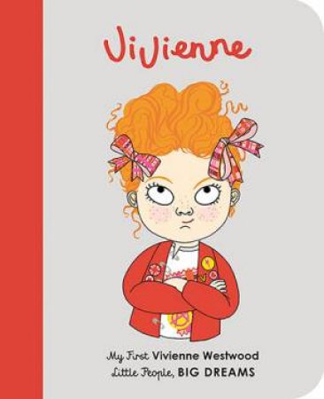 My First Little People, Big Dreams: Vivienne Westwood by Maria Isabel Sanchez Vegara & Laura Callaghan