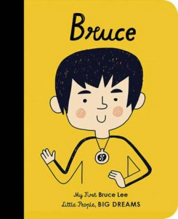 My First Little People, Big Dreams: Bruce Lee by Maria Isabel Sanchez Vegara & Miguel Bustos