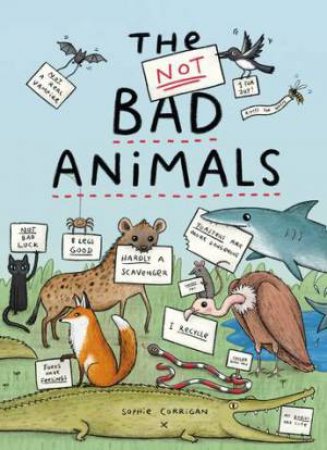 The Not BAD Animals by Sophie Corrigan