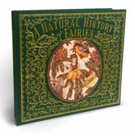 A Natural History Of Fairies by Emily Hawkins & Jessica Roux