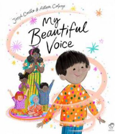 My Beautiful Voice by Joseph Coelho & Allison Colpoys